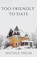   Too Friendly To Date