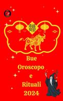 Bue Oroscopo e Rituali 2024