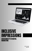   Inclusive Impressions: Accessibility in Digital Marketing