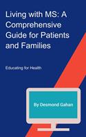   Living with MS: A Comprehensive Guide for Patients and Families