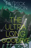   The Ultra Long Goodbye