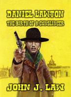   Daniel Lawton - The Birth of a Gunslinger