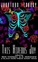   This Hideous Joy