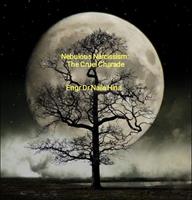   Nebulous Narcissism: The Cruel Charade