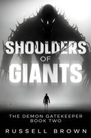   Shoulders of Giants: The Demon Gatekeeper Book Two