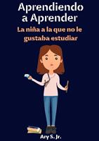   Aprendiendo a Aprender: La Ni&ntilde;a a la que no le gustaba estudiar
