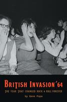   British Invasion '64 - The Year That Changed Rock & Roll Forever