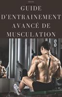 Guide d’entrainement avancé de musculation