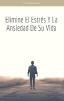   Elimine el estr&eacute;s y la ansiedad de su vida