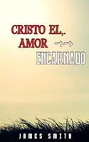   Cristo, el Amor Encarnado