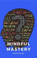   Mindful Mastery