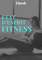   Etat d&rsquo;esprit fitness