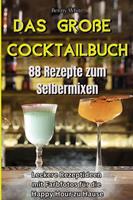   Das große Cocktailbuch - 88 Rezepte zum Selbermixen
