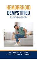   Hemorrhoid Demystified: Doctor’s Secret Guide