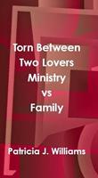   Torn Between Two Lovers: Ministry vs Family
