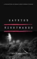   Haunted Nightmares: A Collection of Deadly Ghost Horror Stories
