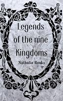   Legends of the nine Kingdoms