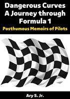   Dangerous Curves: A Journey through Formula 1