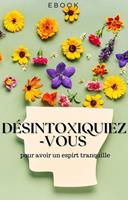   D&eacute;sintoxiquez-vous