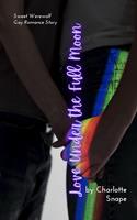   Love Under the Full Moon: Sweet Werewolf Gay Romance Story