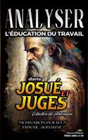   Analyser L'&eacute;ducation du Travail dans Josu&eacute; et Juges