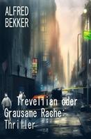   Trevellian oder Grausame Rache: Thriller