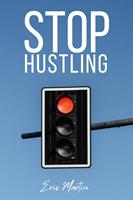   Stop Hustling