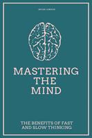   Mastering the Mind The Benefits of Fast and Slow Thinking