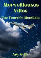   Merveilleuses Villes Une Tournée Mondiale