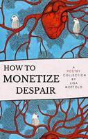   How to Monetize Despair