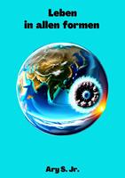   Leben in allen formen