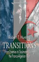   Transitions: From Enemies to Soulmates During the Franco-Algerian War