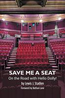   Save Me a Seat – On the Road with Hello Dolly!