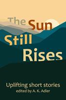   The Sun Still Rises