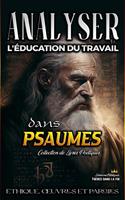   Analyser L'&eacute;ducation du Travail dans Psaumes