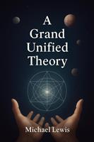   A Grand Unified Theory