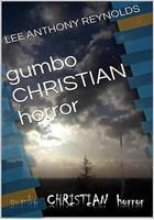   Gumbo .Christian. Horror