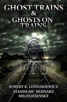   Ghost Trains & Ghosts on Trains