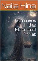   Glimmers in the Moorland Mist