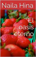   El oasis eterno