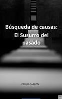   Búsqueda de causas: El Susurro del pasado