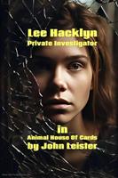   Lee Hacklyn Private Investigator in Animal House of Cards