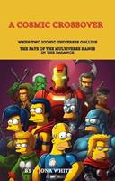   Heroes of the Multiverse : A Cosmic Crossover