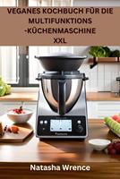   Veganes Kochbuch für die Multifunktions -Küchenmaschine XXL