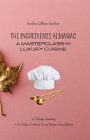   The Ingredient Almanac - A Masterclass in Luxury Cuisine