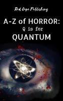   Q is for Quantum