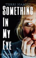   Something in My Eye