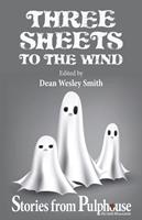 Three Sheets to the Wind: Stories from Pulphouse Fiction Magazine