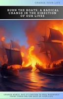   Burn the Ships: A Radical Change in the Course of Our Lives