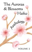   The Auroras & Blossoms Haiku Anthology: Volume 2